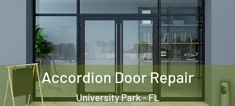  Accordion Door Repair University Park - FL