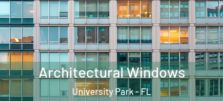  Architectural Windows University Park - FL