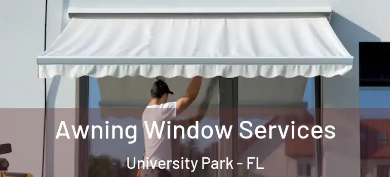  Awning Window Services University Park - FL