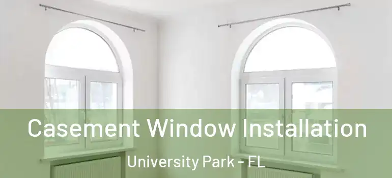  Casement Window Installation University Park - FL