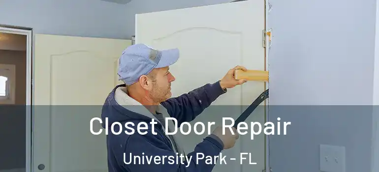  Closet Door Repair University Park - FL