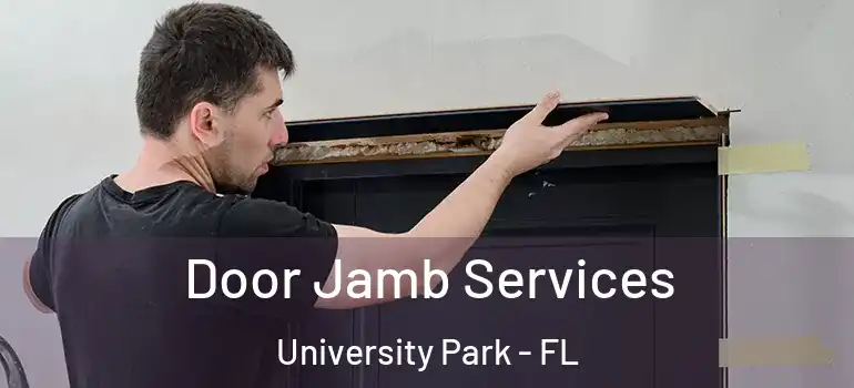  Door Jamb Services University Park - FL