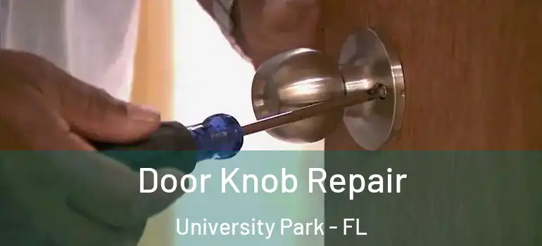 Door Knob Repair University Park - FL