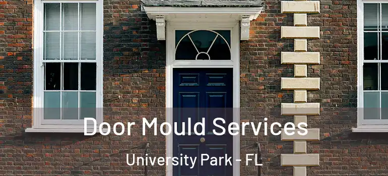  Door Mould Services University Park - FL