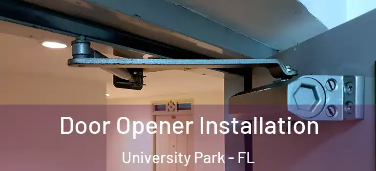  Door Opener Installation University Park - FL