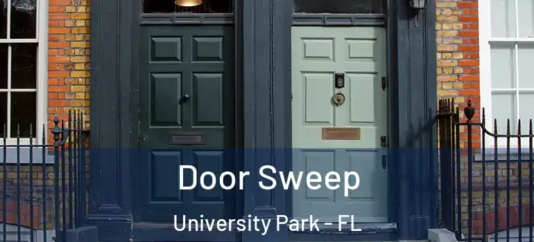  Door Sweep University Park - FL
