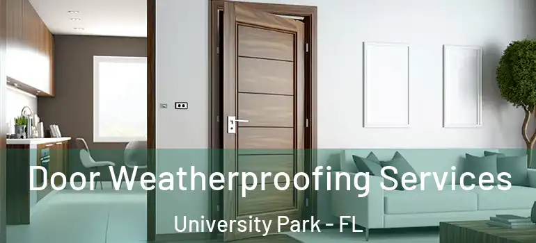  Door Weatherproofing Services University Park - FL