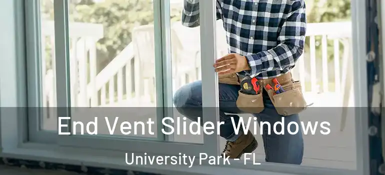  End Vent Slider Windows University Park - FL