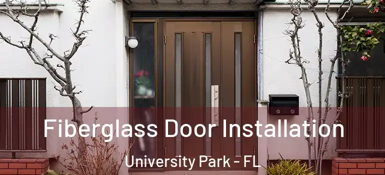  Fiberglass Door Installation University Park - FL