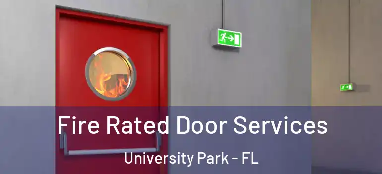  Fire Rated Door Services University Park - FL