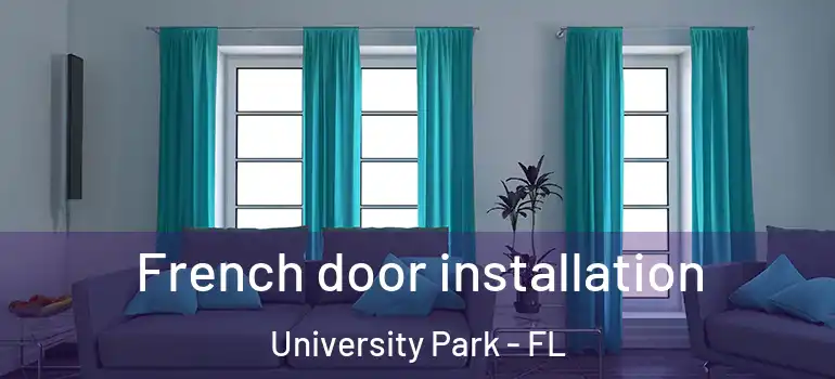  French door installation University Park - FL