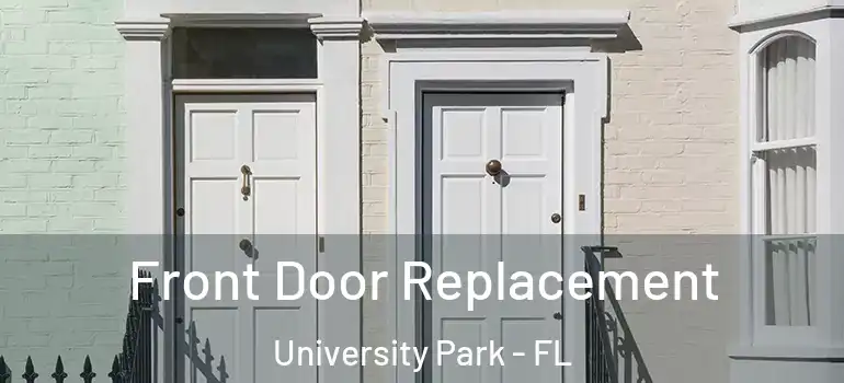 Front Door Replacement University Park - FL