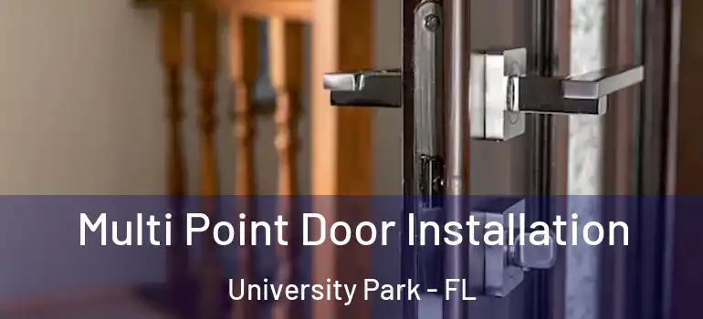  Multi Point Door Installation University Park - FL