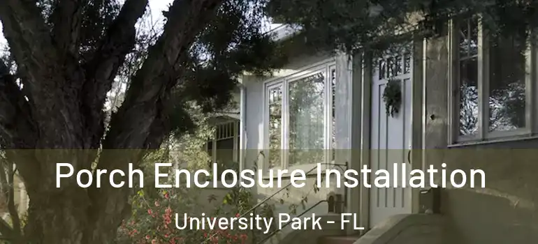  Porch Enclosure Installation University Park - FL