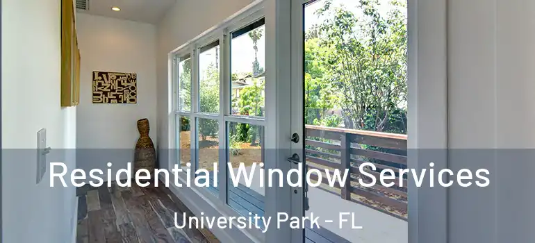  Residential Window Services University Park - FL