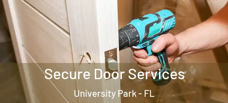  Secure Door Services University Park - FL
