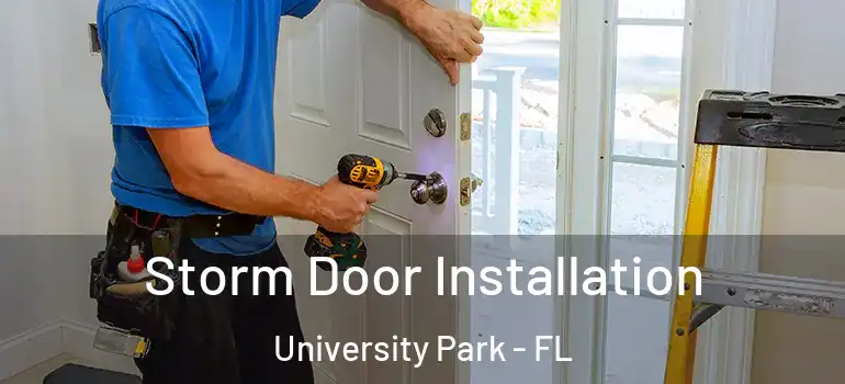  Storm Door Installation University Park - FL
